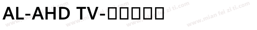 AL-AHD TV字体转换